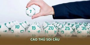 Cao Thủ Soi Cầu – Bí Quyết Phân Tích Chuẩn Chọn Tổ Hợp May Mắn