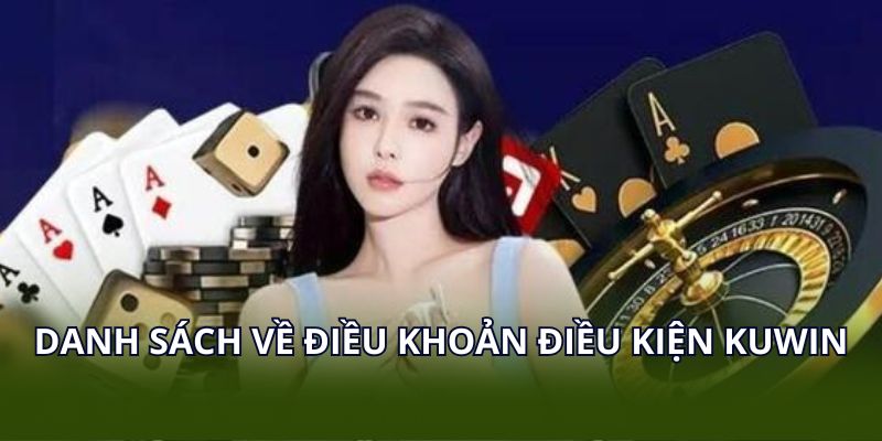 Danh sách về điều khoản điều kiện KUWIN