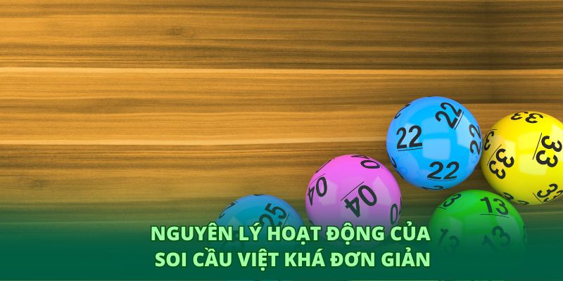 Nguyên lý hoạt động của soi cầu Việt khá đơn giản