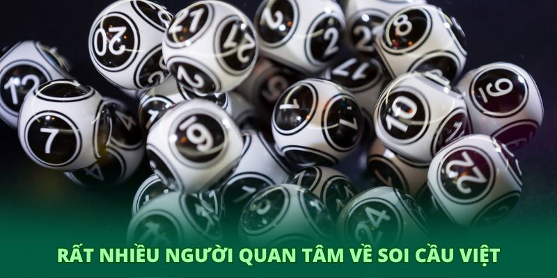 Rất nhiều người quan tâm về soi cầu Việt